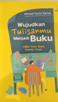 Image of Wujudkan Tulisanmu Menjadi Buku